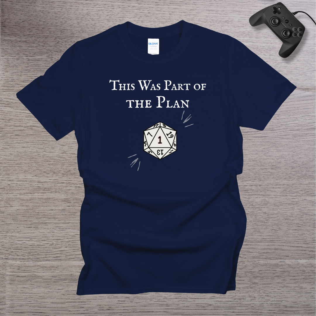This Was Part of The Plan T-Shirt