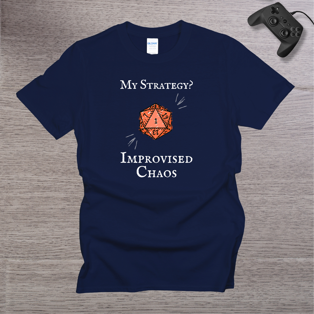 My Strategy? Improvised CHAOS T-Shirt