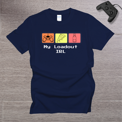 My Loadout IRL T-Shirt