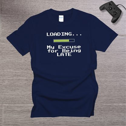 Loading... My Excuse for being LATE T-Shirt