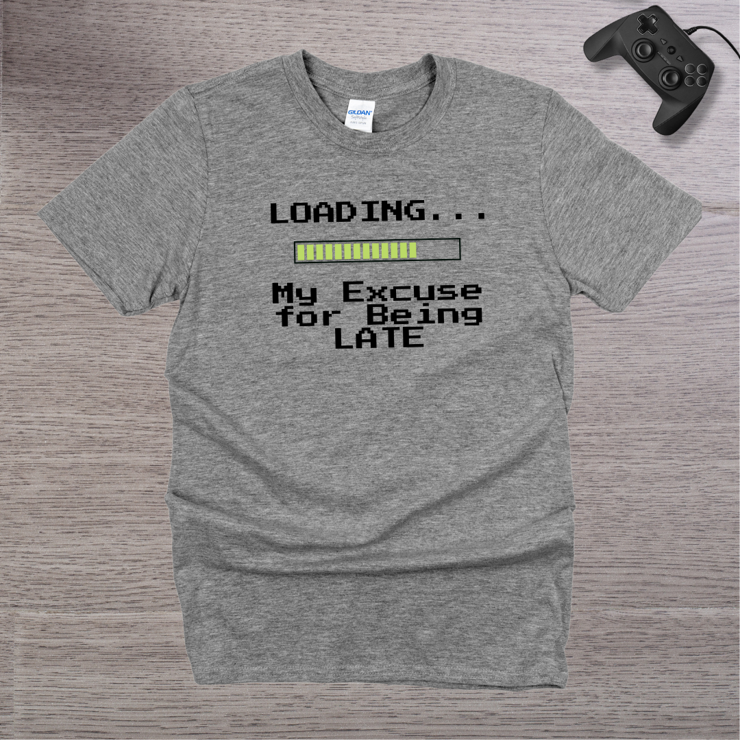 Loading... My Excuse for being LATE T-Shirt