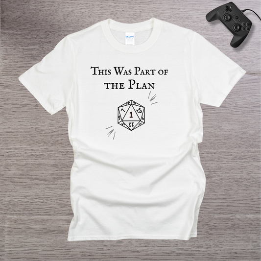 This Was Part of The Plan T-Shirt