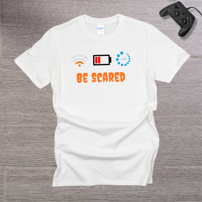 Be Scared T-Shirt