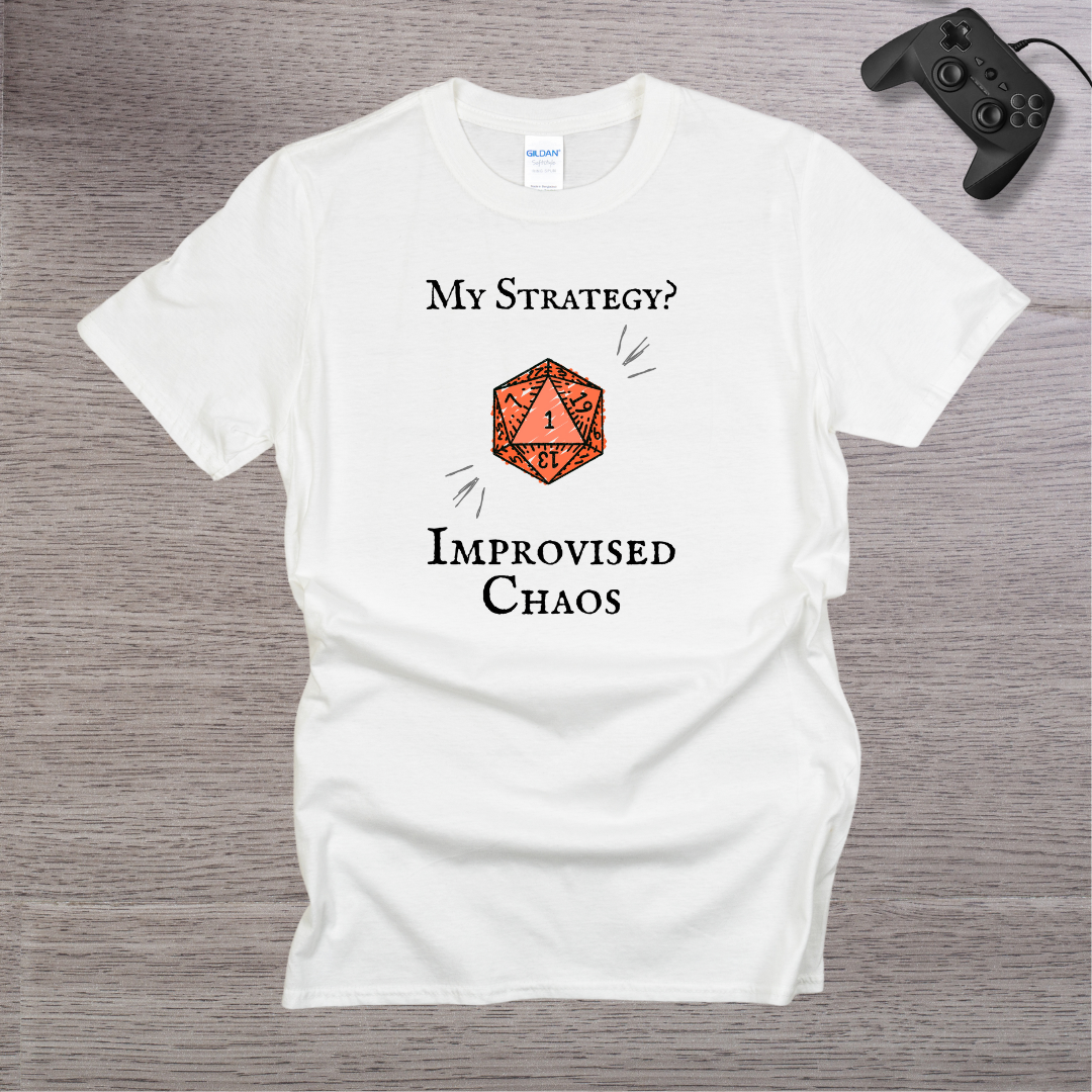My Strategy? Improvised CHAOS T-Shirt