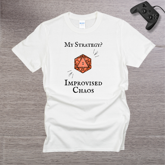 My Strategy? Improvised CHAOS T-Shirt